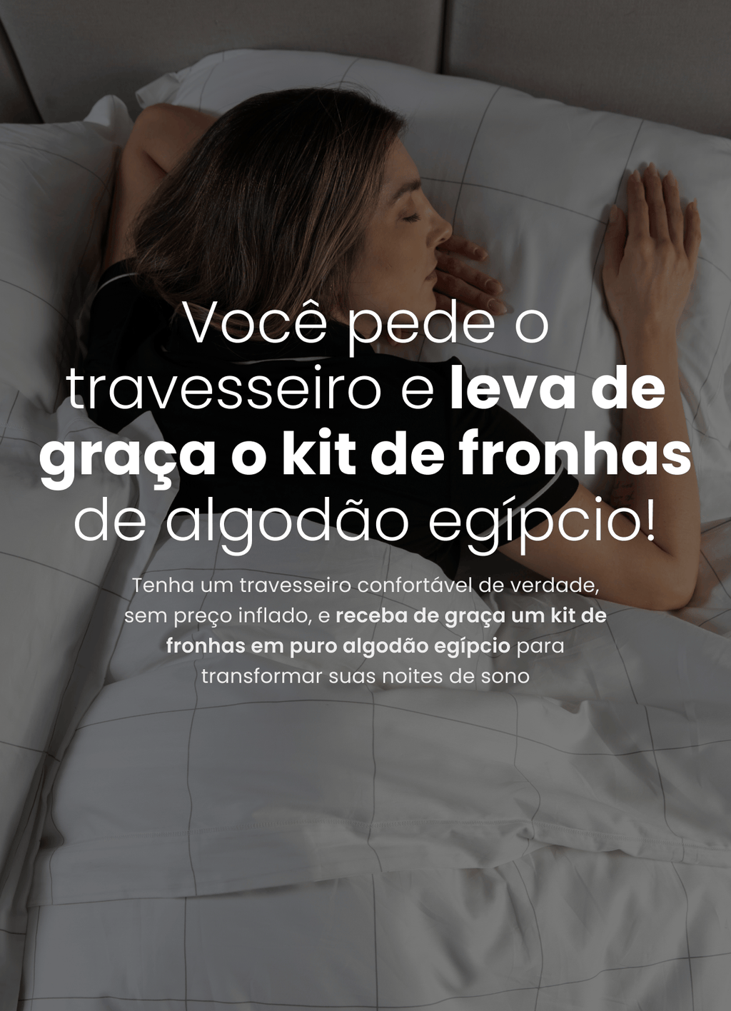Travesseiro Comfort + Kit de Fronhas Grátis