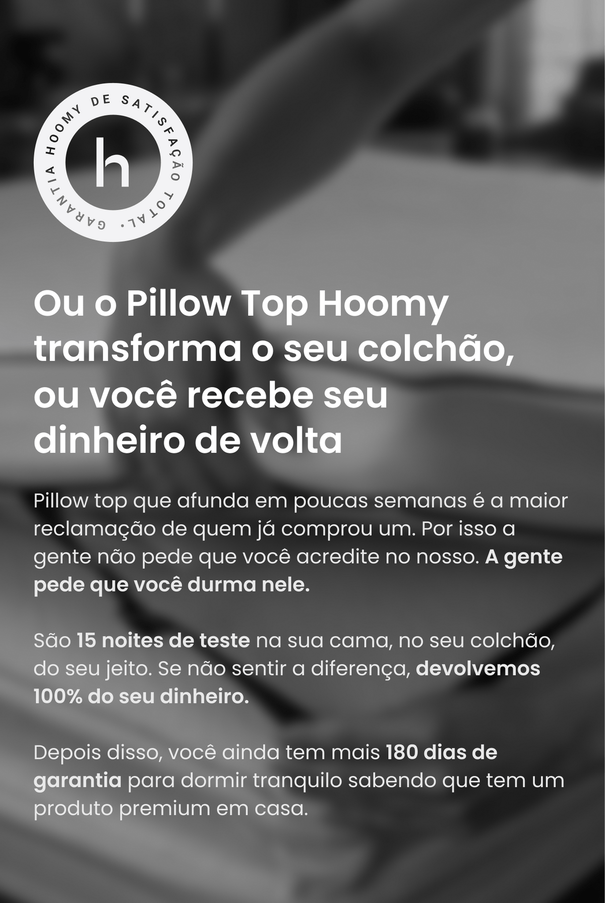 Ou o Pillow Top Hoomy transforma o seu colchão, ou você recebe seu dinheiro de volta